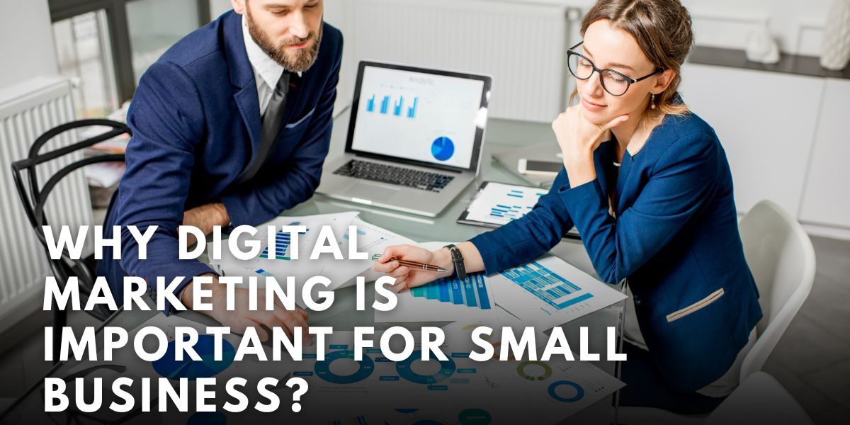 Why Digital Marketing is Important for Small Business?